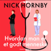 København - litteratur  - efterår 2026  - Hvordan er man et godt menneske?